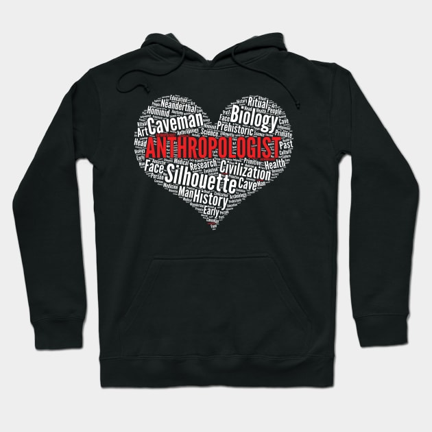 Anthropology Heart Shape Word Cloud Anthropologist Teacher design Hoodie by theodoros20